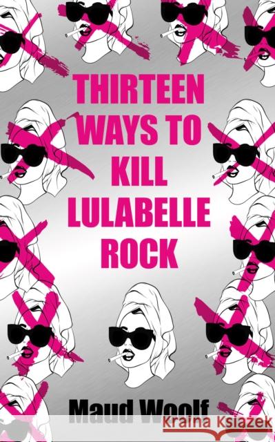 Thirteen Ways to Kill Lulabelle Rock Maud Woolf 9781915202901 Watkins Media Limited - książka