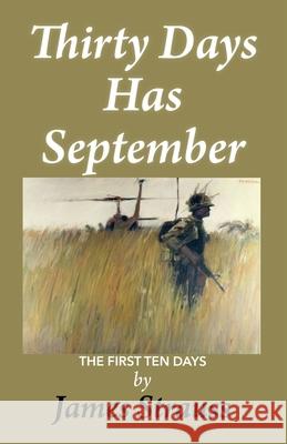 Thirty Days Has September, The First Ten Days Strauss, James R. 9781544050225 Createspace Independent Publishing Platform - książka