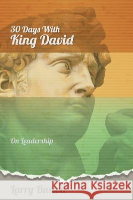 Thirty Days With King David: On Leadership Larry Buxton Timothy Michael Kaine Andrew Hill Card 9781641800785 Read the Spirit Books - książka