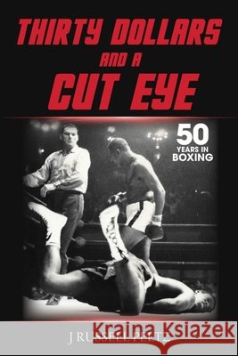 Thirty Dollars and a Cut Eye J Russell Russell Peltz 9781737569602 Benniebriscoe - książka