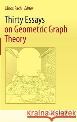 Thirty Essays on Geometric Graph Theory J. Nos Pach 9781461401094 Springer - książka