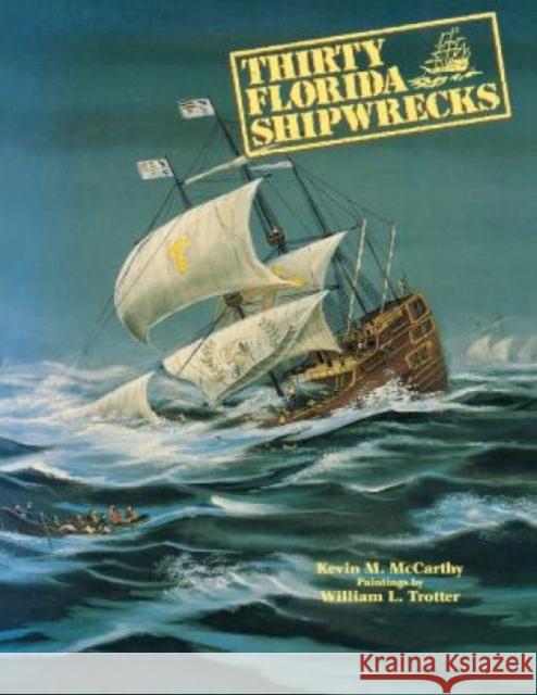 Thirty Florida Shipwrecks Kevin M. McCarthy William L. Trotter William L. Trotter 9781561640072 Pineapple Press (FL) - książka