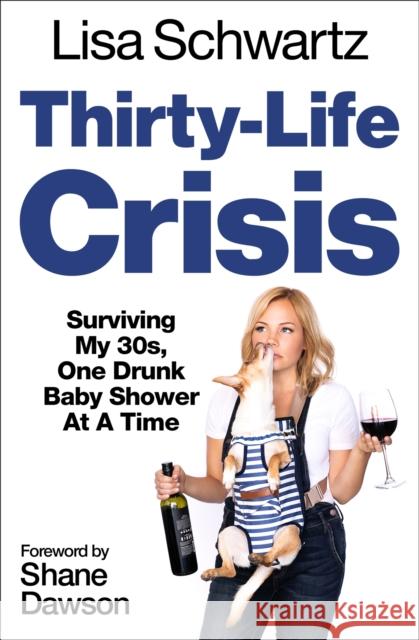 Thirty-Life Crisis: Navigating My Thirties, One Drunk Baby Shower at a Time L. S 9781538763094 Grand Central Publishing - książka