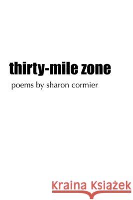 thirty-mile zone Sharon Cormier 9780359707034 Lulu.com - książka