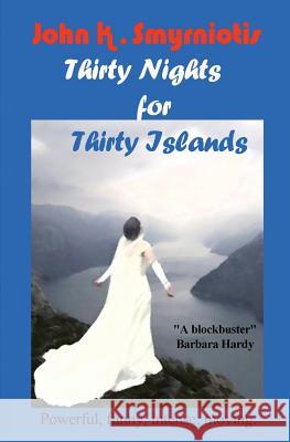 Thirty Nights for Thirty Islands: 2nd Edition John K. Smyrniotis 9781517074814 Createspace - książka