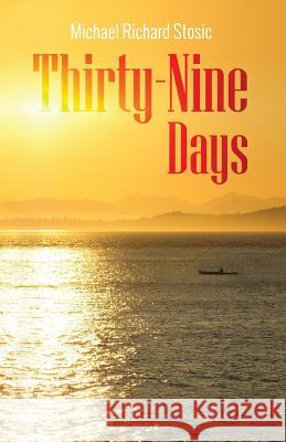 Thirty-Nine Days Michael Richard Stosic 9781942296263 Litfire Publishing, LLC - książka