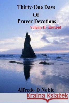 Thirty One Day of Prayer Devotions II Revised Dr Alfredo D. Noble 9781515181507 Createspace - książka