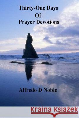 Thirty-One days of prayer devotions Noble, Alfredo 9781512243871 Createspace - książka