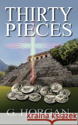 Thirty Pieces G. Horgan 9781724827630 Createspace Independent Publishing Platform - książka