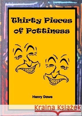 Thirty Pieces of Pottiness Henry Dawe 9781914245060 TSL Publications - książka