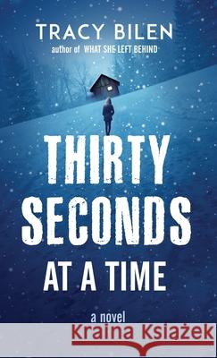 Thirty Seconds at a Time Tracy Bilen 9781643974033 BHC Press - książka