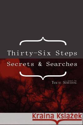 Thirty-Six Steps: Secrets & Searches Tracie, Scheiding 9780615142340 Tracie Scheiding - książka