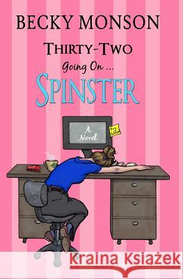 Thirty-Two Going On Spinster Condie, Brad 9781481128346 Createspace - książka