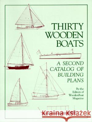 Thirty Wooden Boats: A Second Catalog of Building Plans Wooden Boat Magazine                     Woodenboat Magazine 9780937822159 Wooden Boat Publications - książka
