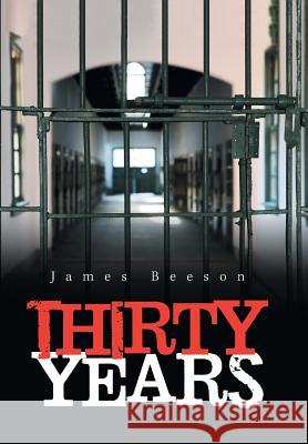 Thirty Years James Beeson   9781796022278 Xlibris Us - książka
