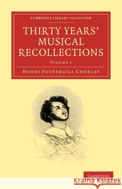 Thirty Years' Musical Recollections Henry Fothe Chorley 9781108001403  - książka