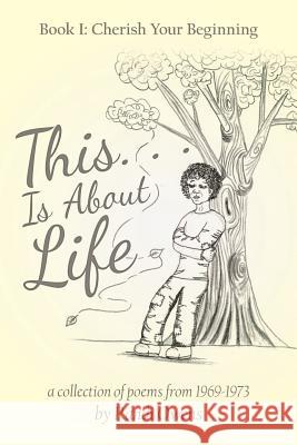 This . . . Is About Life: Book I: Cherish Your Beginning Randi Owens 9781480861053 Archway Publishing - książka
