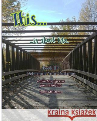 This ... is About Life.: Determine Your Outcome Autenrieth, Emily 9781546963479 Createspace Independent Publishing Platform - książka