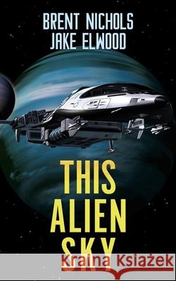 This Alien Sky Nichols Brent Nichols 9798473472462 Independently published - książka