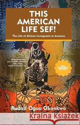 This American Life Sef (New and Expanded Edition) Rudolf Ogoo Okonkwo 9780976835462 Irokopost Books - książka