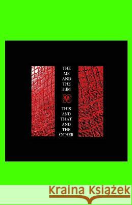 This and That and the Other The Me and the Him 9781975648558 Createspace Independent Publishing Platform - książka