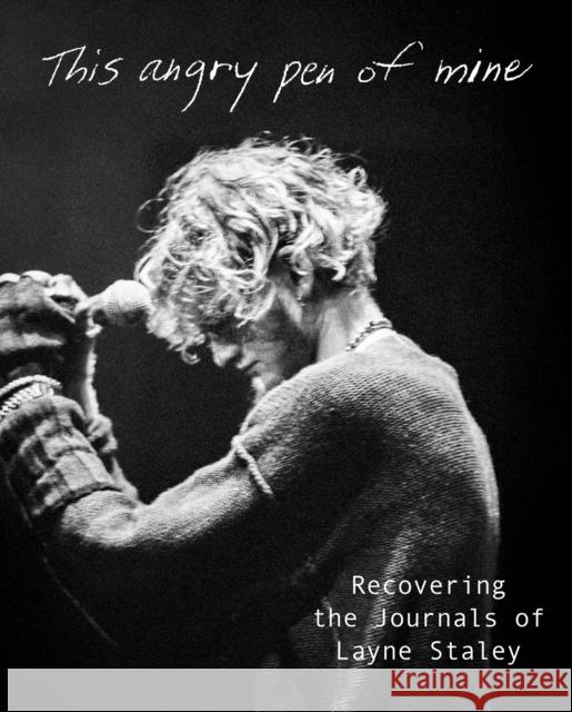 This Angry Pen of Mine: Recovering the Journals of Layne Staley Layne Staley 9798886743203 Insight Editions - książka