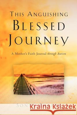 This Anguishing Blessed Journey Sonya Shafer 9781594670800 Xulon Press - książka