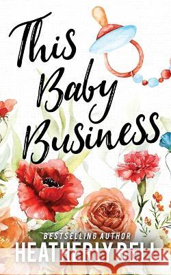 This Baby Business Heatherly Bell   9798988065715 Heatherly Bell Books - książka