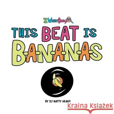 This Beat is B-A-N-A-N-A-S: A Musical Kids Spelling Book Dj Natty Heavy 9781685159757 Palmetto Publishing - książka