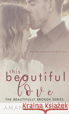 This Beautiful Love Amanda Kaitlyn 9784867521182 Next Chapter - książka