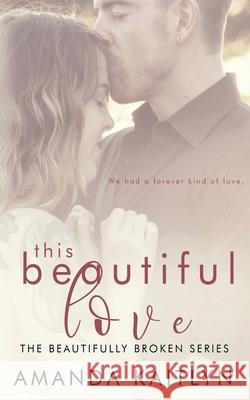 This Beautiful Love Amanda Kaitlyn 9784867521205 Next Chapter - książka