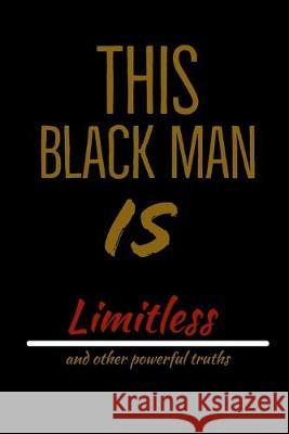 This Black Man Is Limitless: And Other Powerful Truths Harvey Laguerre Karese Laguerre 9781080833238 Independently Published - książka