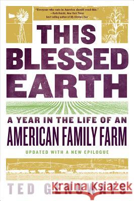 This Blessed Earth: A Year in the Life of an American Family Farm Ted Genoways 9780393356458 W. W. Norton & Company - książka