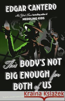 This Body's Not Big Enough for Both of Us Edgar Cantero 9780525563174 Anchor Books - książka
