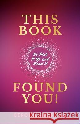 This Book Found You!: So Pick It Up and Read It Beronica Parham 9781662927072 Gatekeeper Press - książka
