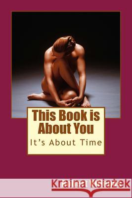 This Book is About You: It's About Time Villegas, Robert 9781985860636 Createspace Independent Publishing Platform - książka
