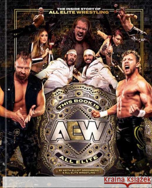 This Book Is All Elite: The Inside Story of All Elite Wrestling All Elite Wrestling 9780593798195 Random House Worlds - książka