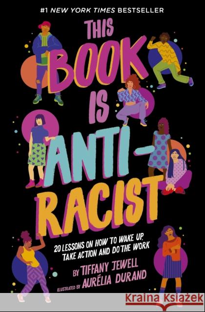 This Book Is Anti-Racist: 20 lessons on how to wake up, take action, and do the work Tiffany Jewell 9780711245204 Frances Lincoln Publishers Ltd - książka