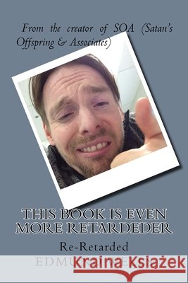 This Book is Even More Retardeder: Re-Retarded Edmund Wells 9781978292437 Createspace Independent Publishing Platform - książka