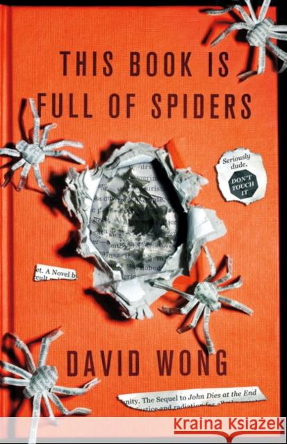 This Book is Full of Spiders: Seriously Dude Don't Touch it David Wong 9781781164556 Titan Books Ltd - książka