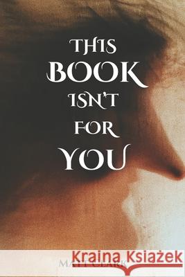 This Book Isn't For You David Libby, Matt Clark 9798324688332 Independently Published - książka
