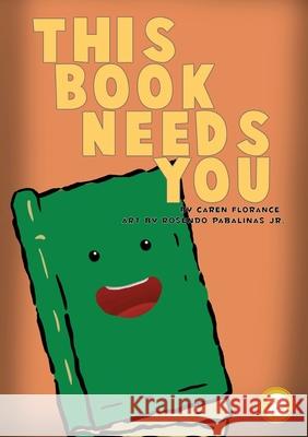 This Book Needs You Caren Florence, Rosendo Pabalinas 9781925986501 Library for All - książka