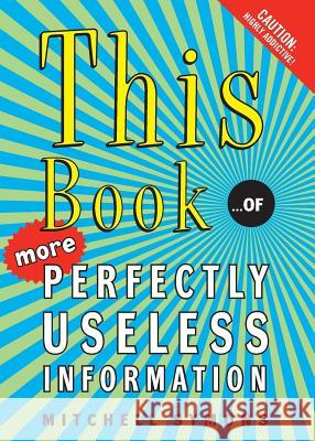 This Book: ...of More Perfectly Useless Information Mitchell Symons 9780060828240 HarperCollins Publishers - książka