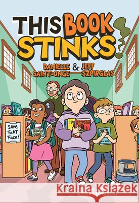 This Book Stinks! Danielle Saint-Onge Jeff Szpirglas Alyssa Waterbury 9781459843417 Orca Book Publishers - książka