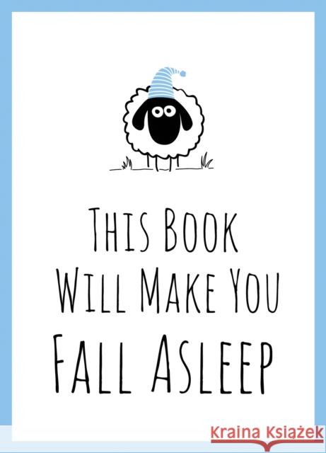 This Book Will Make You Fall Asleep: Tips, Quotes, Puzzles and Sheep-Counting to Help You Snooze Summersdale Publishers 9781786859976 Octopus Publishing Group - książka