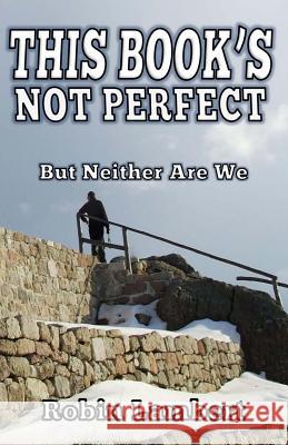 This Book's Not Perfect: But Neither Are We Robin Lambert 9780998641515 Gesund Publishing - książka