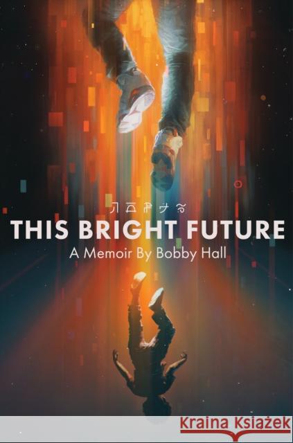 This Bright Future: A Memoir Bobby Hall 9781982187927 Simon & Schuster - książka