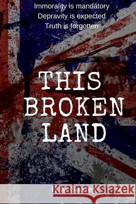 This Broken Land H. M. Sealey 9781544122199 Createspace Independent Publishing Platform - książka