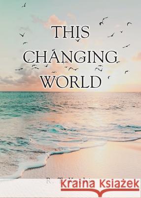 This Changing World R T Kochie 9781098088347 Christian Faith - książka