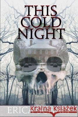 This Cold Night Erica Schaef Carrie Allison-Rolling Elizabeth Leggett 9781957537092 Brigids Gate Press - książka